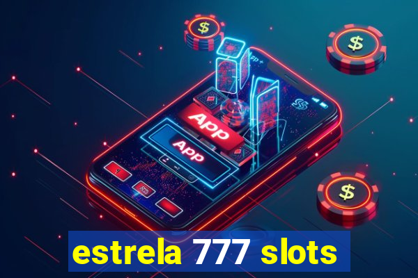 estrela 777 slots